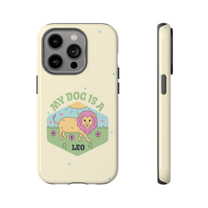 My Dog Is a Leo Phone Case