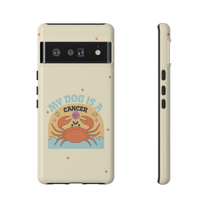 My Dog is a Cancer Phone Case
