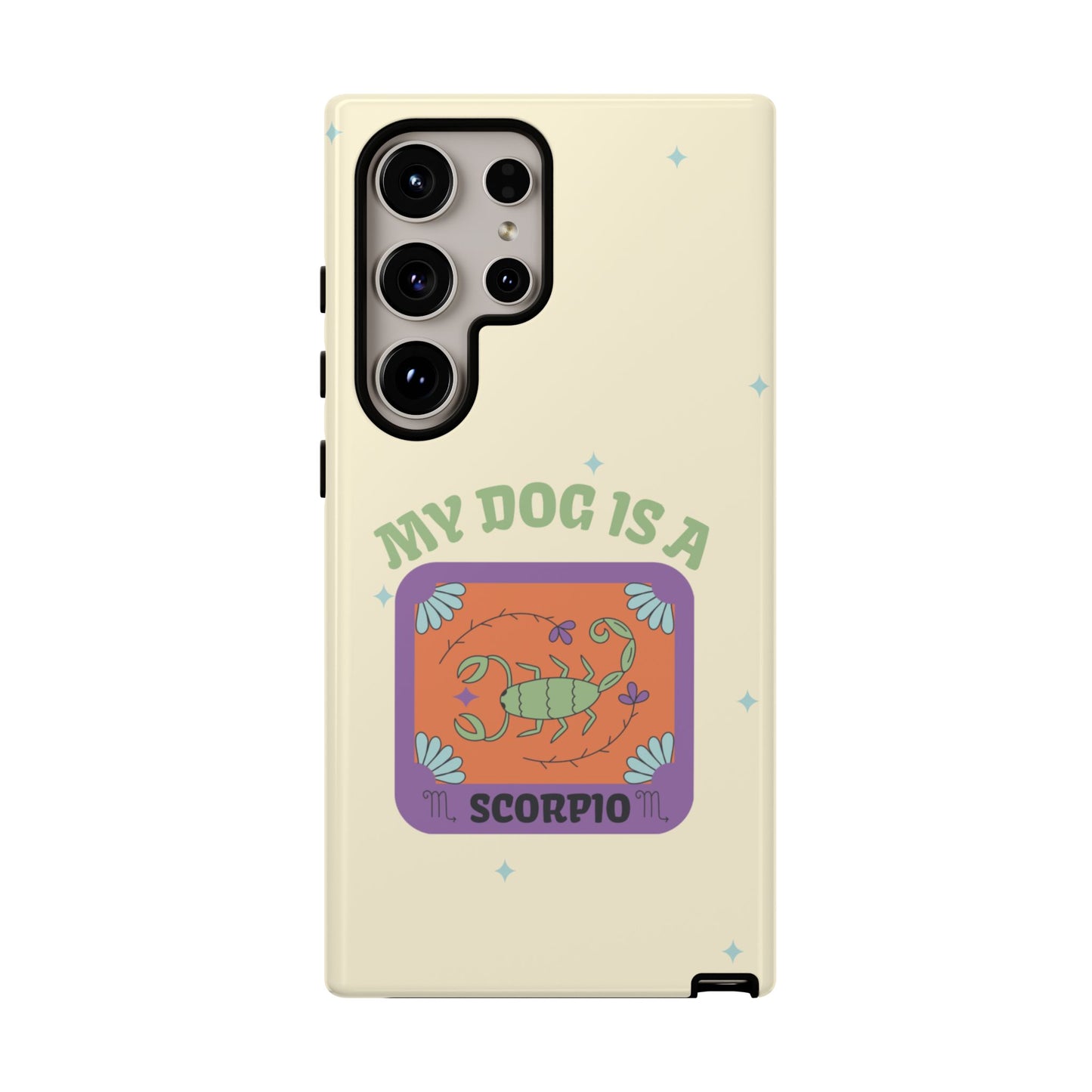 My Dog is a Scorpio Phone Case