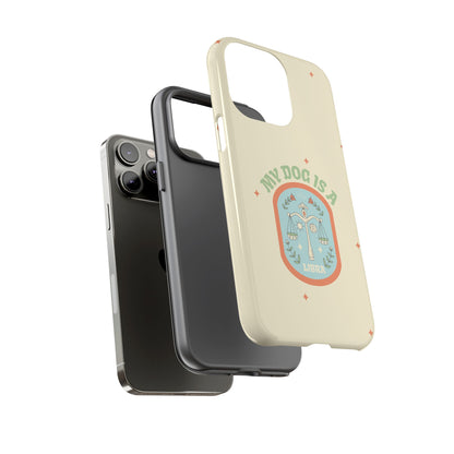 My Dog is a Libra Phone Case