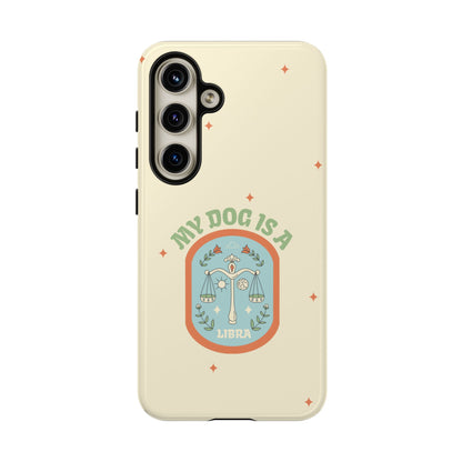 My Dog is a Libra Phone Case