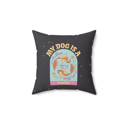 My Dog is a Pisces Throw Pillow