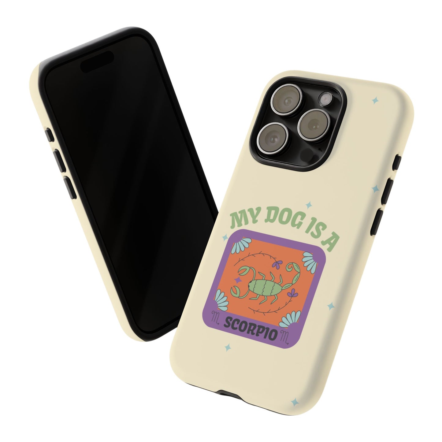 My Dog is a Scorpio Phone Case