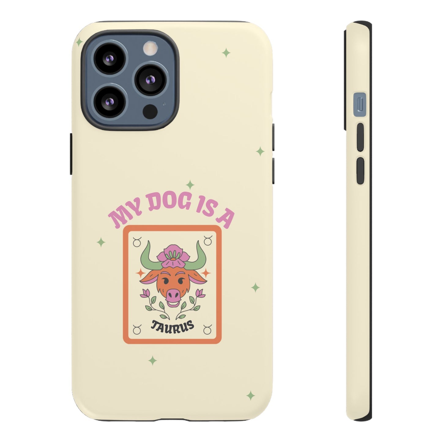 My Dog is a Taurus Phone Case