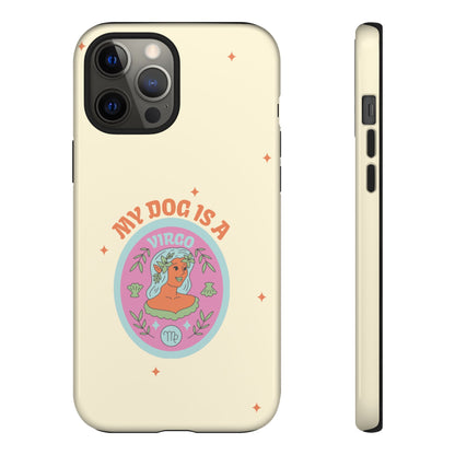 My Dog is a Virgo Phone Case