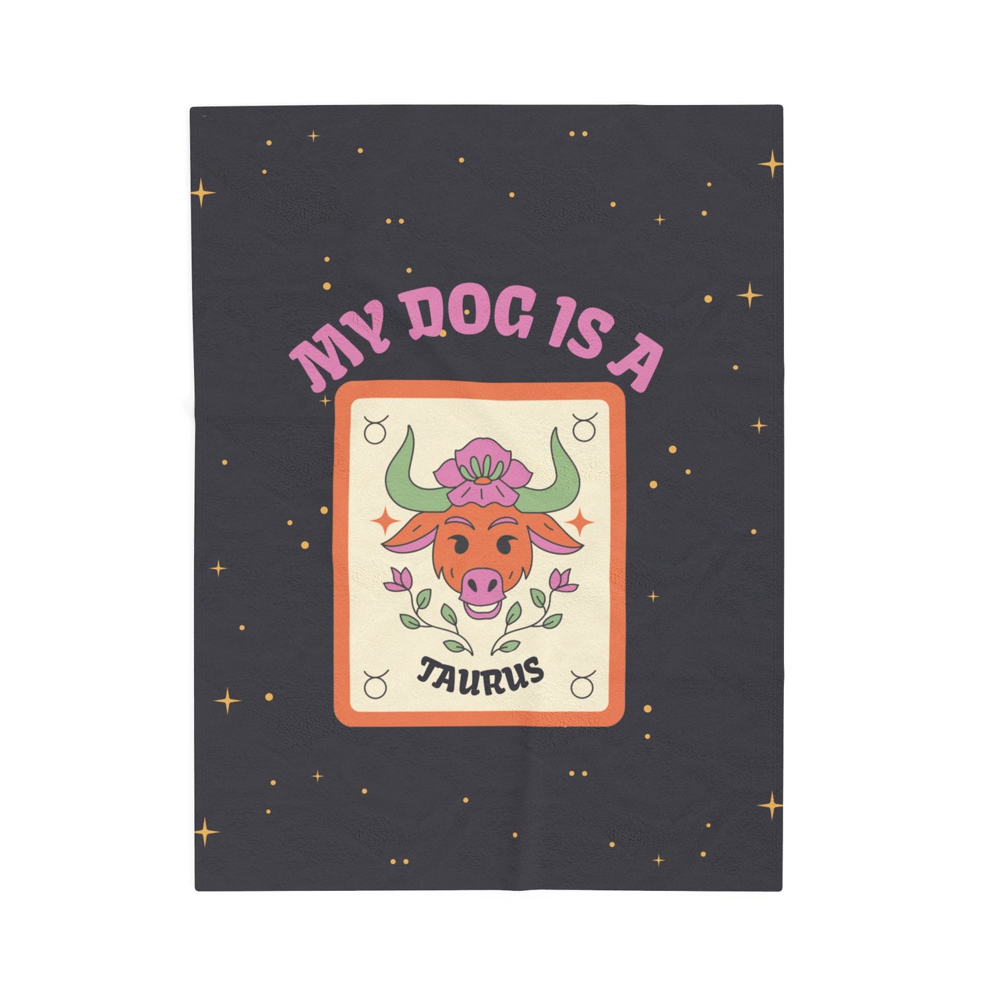 My Dog is a Taurus Plush Blanket