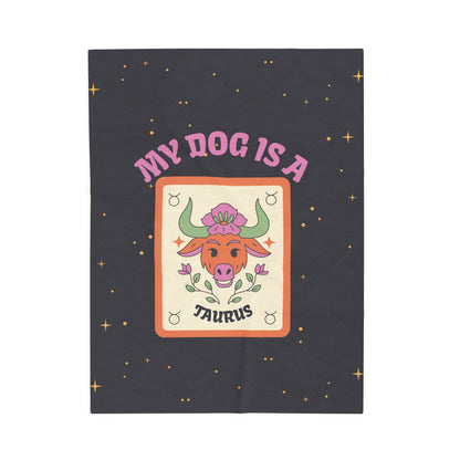 My Dog is a Taurus Plush Blanket