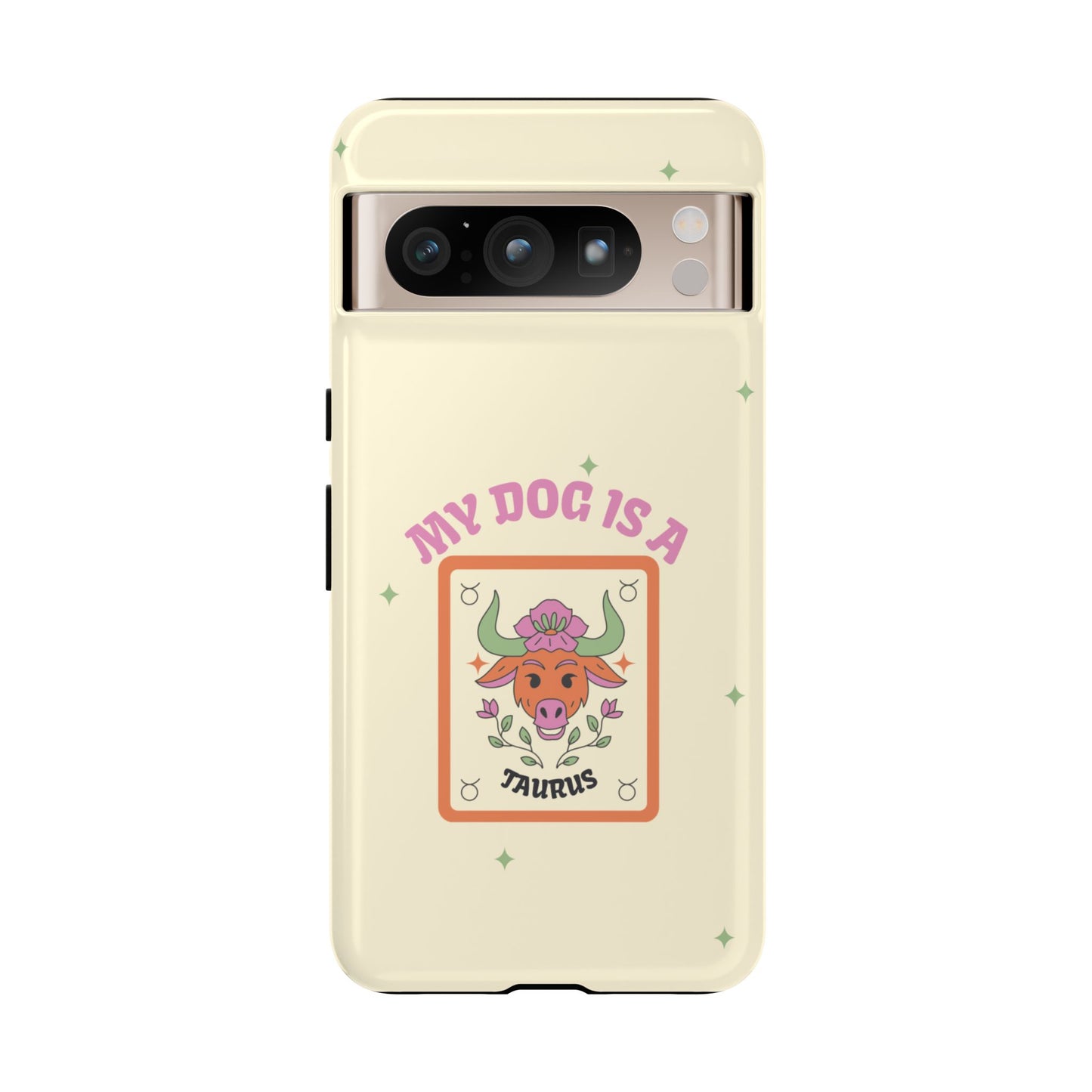 My Dog is a Taurus Phone Case
