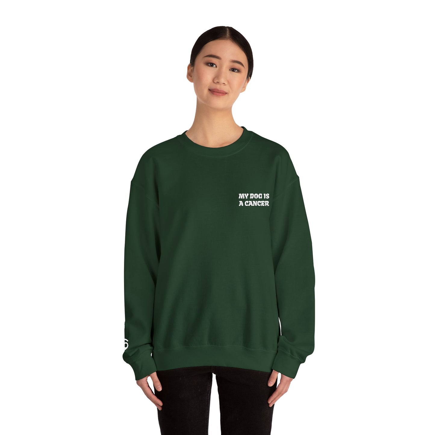 My Dog is a Cancer Embroidered Sweatshirt