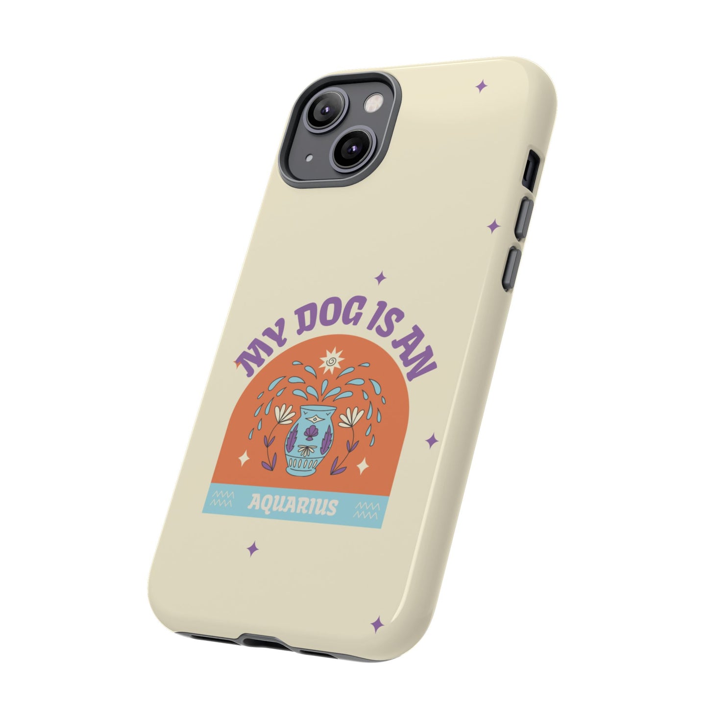 My Dog is an Aquarius Phone Case