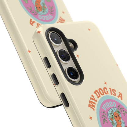 My Dog is a Virgo Phone Case