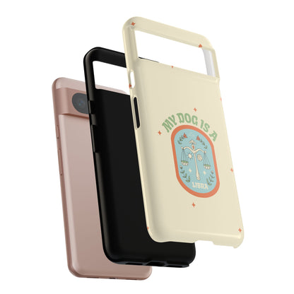 My Dog is a Libra Phone Case