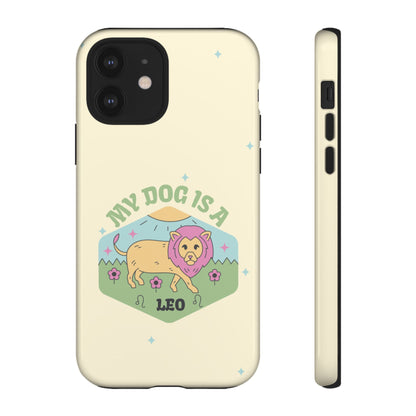 My Dog Is a Leo Phone Case
