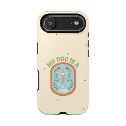 My Dog is a Libra Phone Case