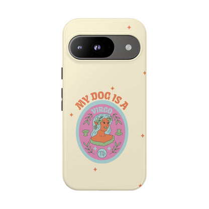 My Dog is a Virgo Phone Case