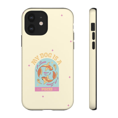 My Dog is a Pisces Phone Case