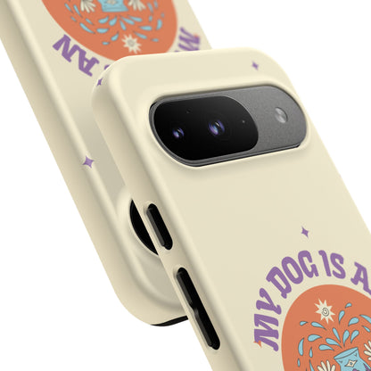 My Dog is an Aquarius Phone Case