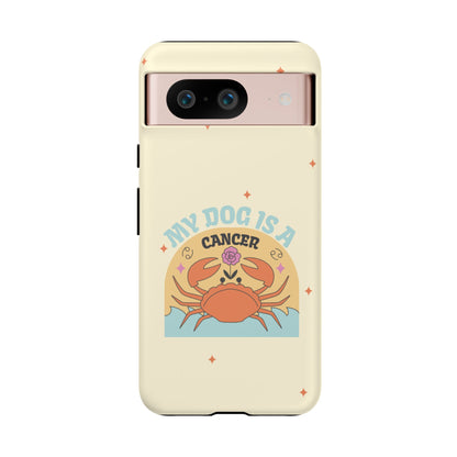 My Dog is a Cancer Phone Case