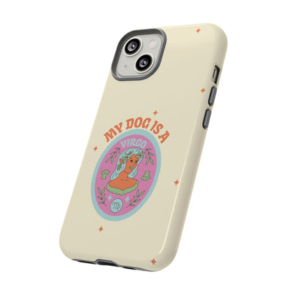 My Dog is a Virgo Phone Case