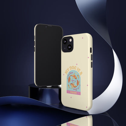 My Dog is a Pisces Phone Case