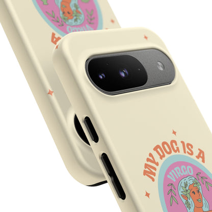 My Dog is a Virgo Phone Case