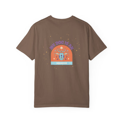 My Dog is an Aquarius T-Shirt