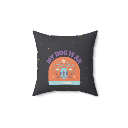 My Dog Is An Aquarius Throw Pillow