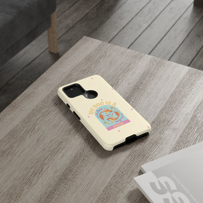 My Dog is a Pisces Phone Case