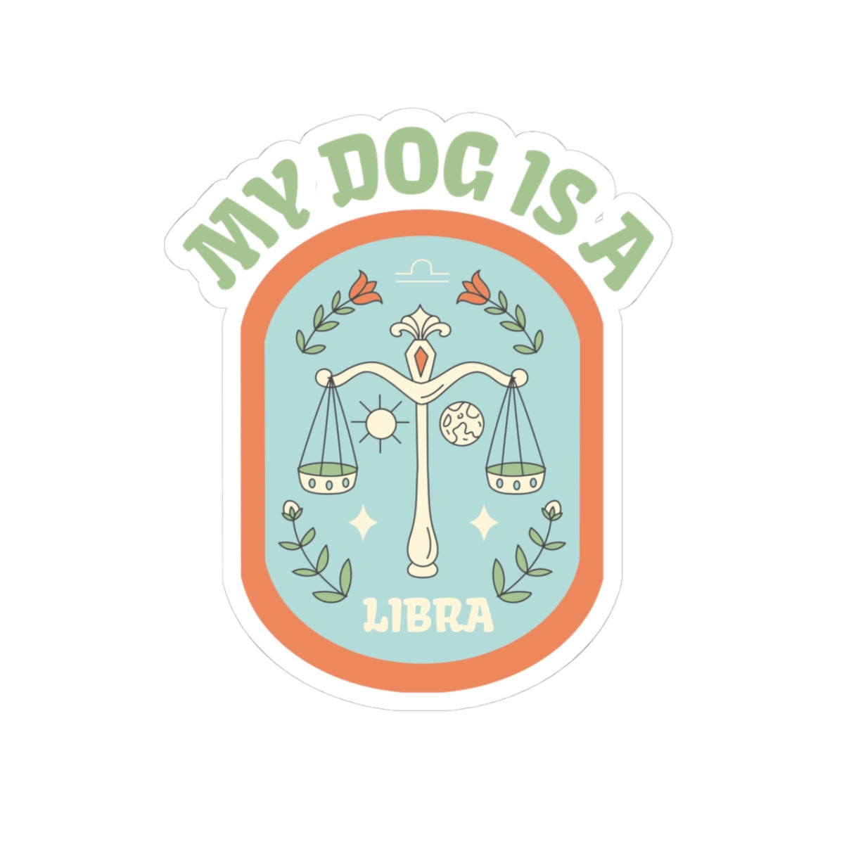 My Dog is a Libra Sticker