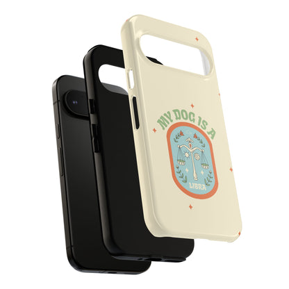 My Dog is a Libra Phone Case