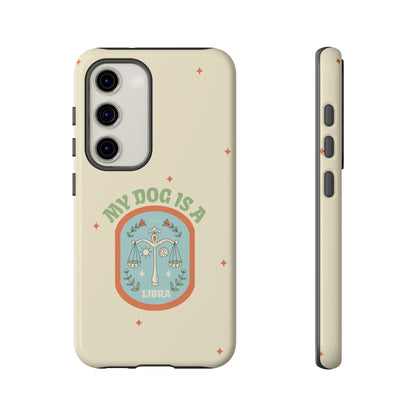 My Dog is a Libra Phone Case