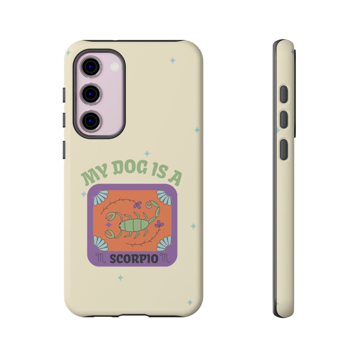My Dog is a Scorpio Phone Case