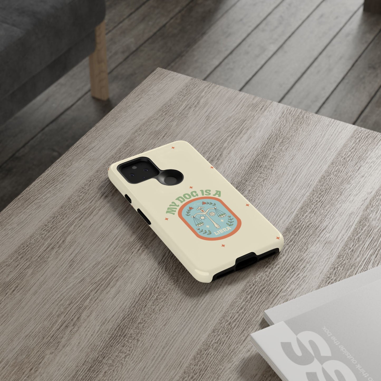 My Dog is a Libra Phone Case