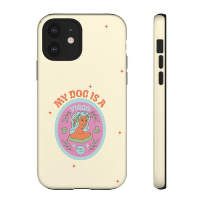 My Dog is a Virgo Phone Case