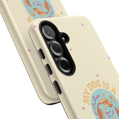 My Dog is a Pisces Phone Case