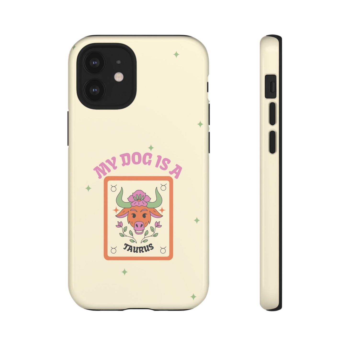 My Dog is a Taurus Phone Case