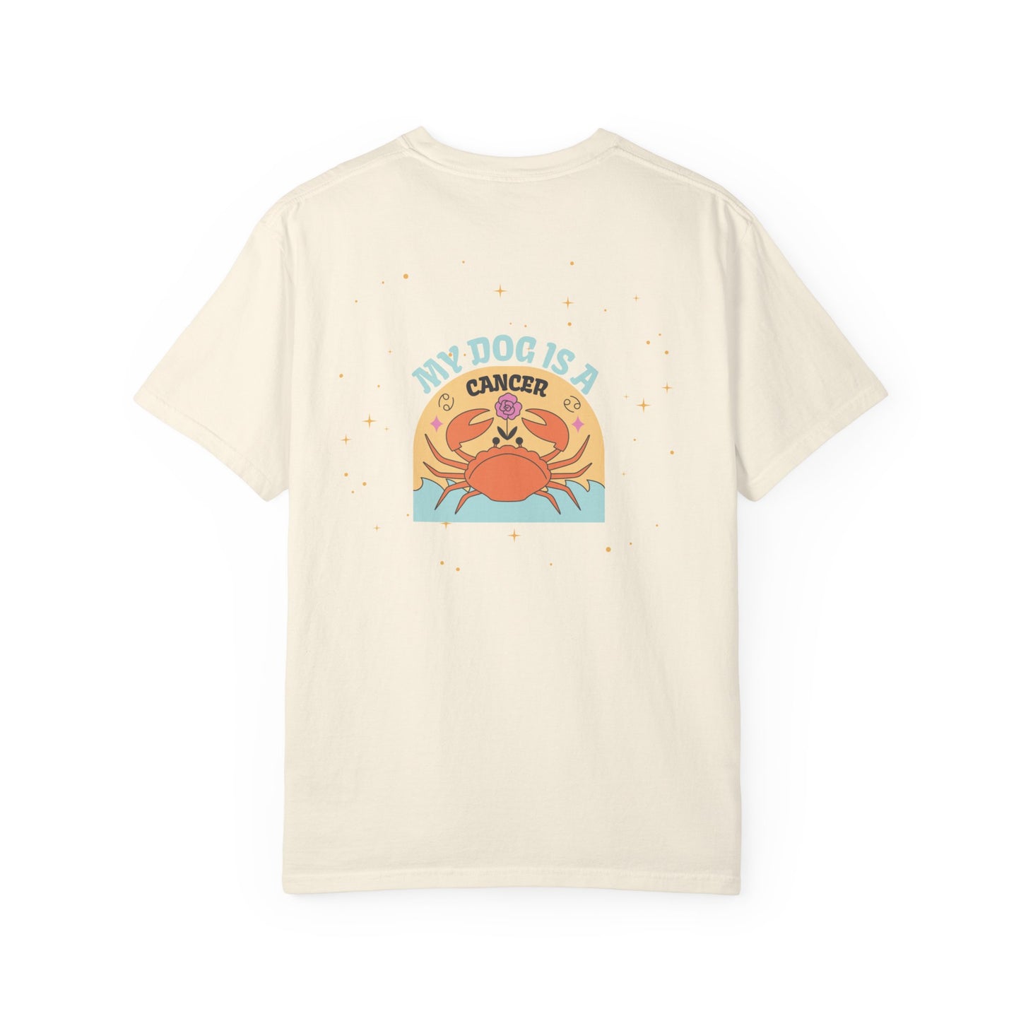 My Dog is a Cancer T-Shirt