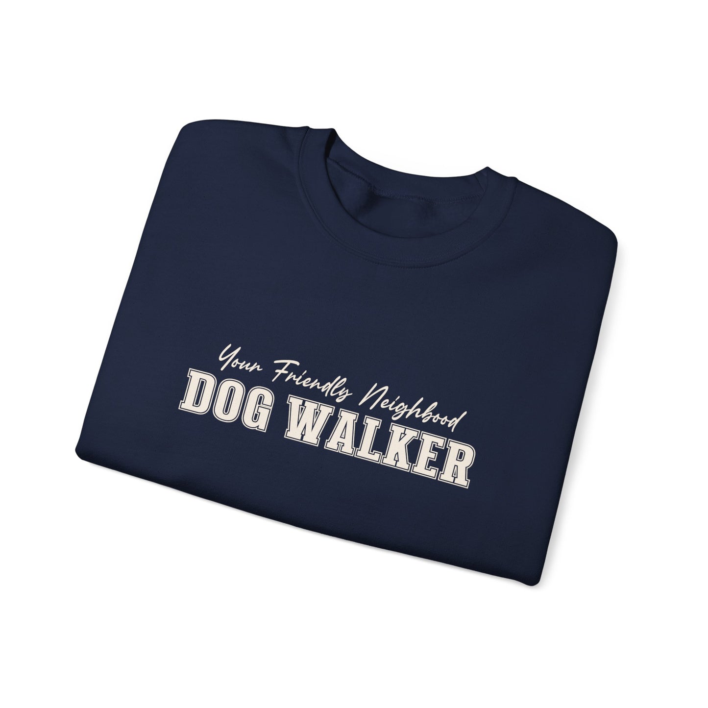 Dog Walker Sweatshirt — "Your Friendly Neighborhood" Crewneck
