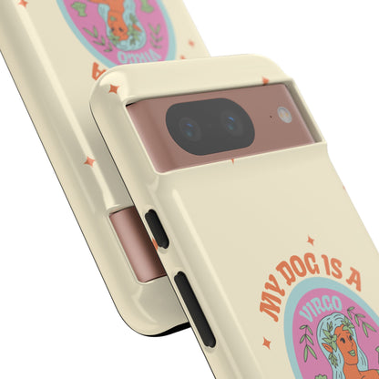 My Dog is a Virgo Phone Case