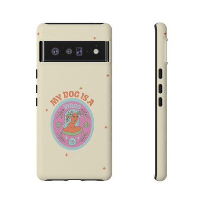 My Dog is a Virgo Phone Case