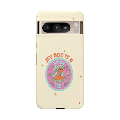 My Dog is a Virgo Phone Case