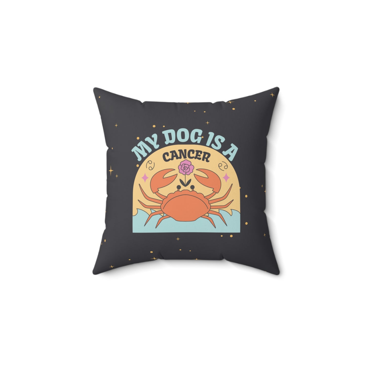 My Dog is a Cancer Throw Pillow