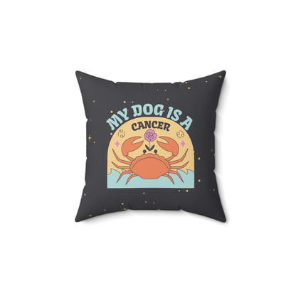 My Dog is a Cancer Throw Pillow