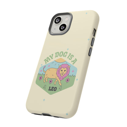 My Dog Is a Leo Phone Case