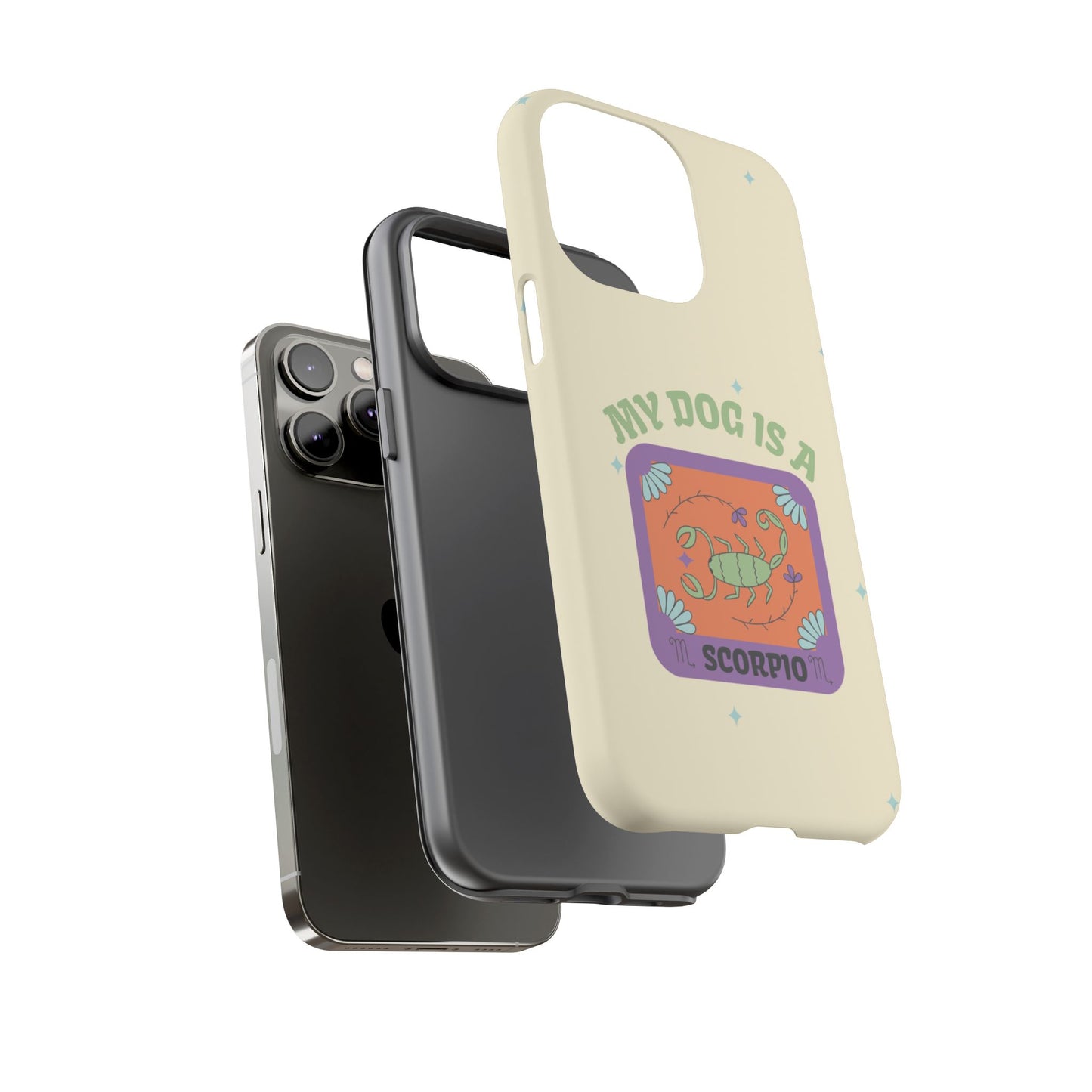 My Dog is a Scorpio Phone Case