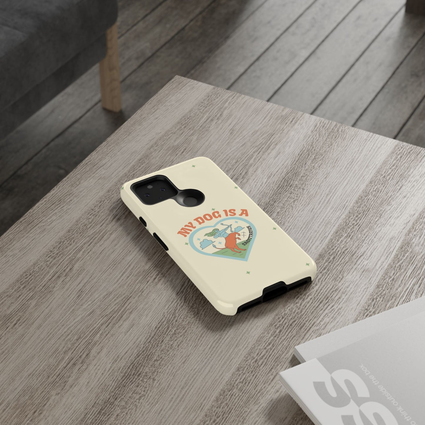 My Dog is a Sagittarius Phone Case