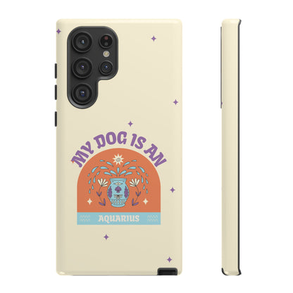 My Dog is an Aquarius Phone Case