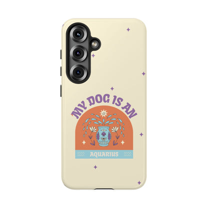 My Dog is an Aquarius Phone Case