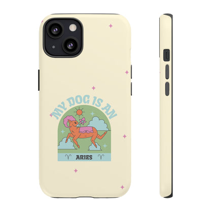 My Dog is an Aries Phone Case