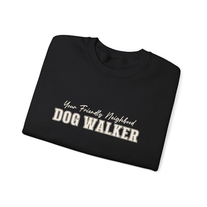Dog Walker Sweatshirt — "Your Friendly Neighborhood" Crewneck
